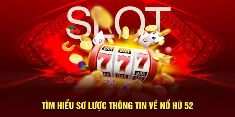 Giới thiệu về trò chơi Nổ hũ 52 tại Net88